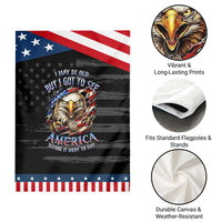 Vintage American Eagle Patriotic Pride Garden Flag I May Be Old But I Got To See America Freedom Sarcastic Political Humor