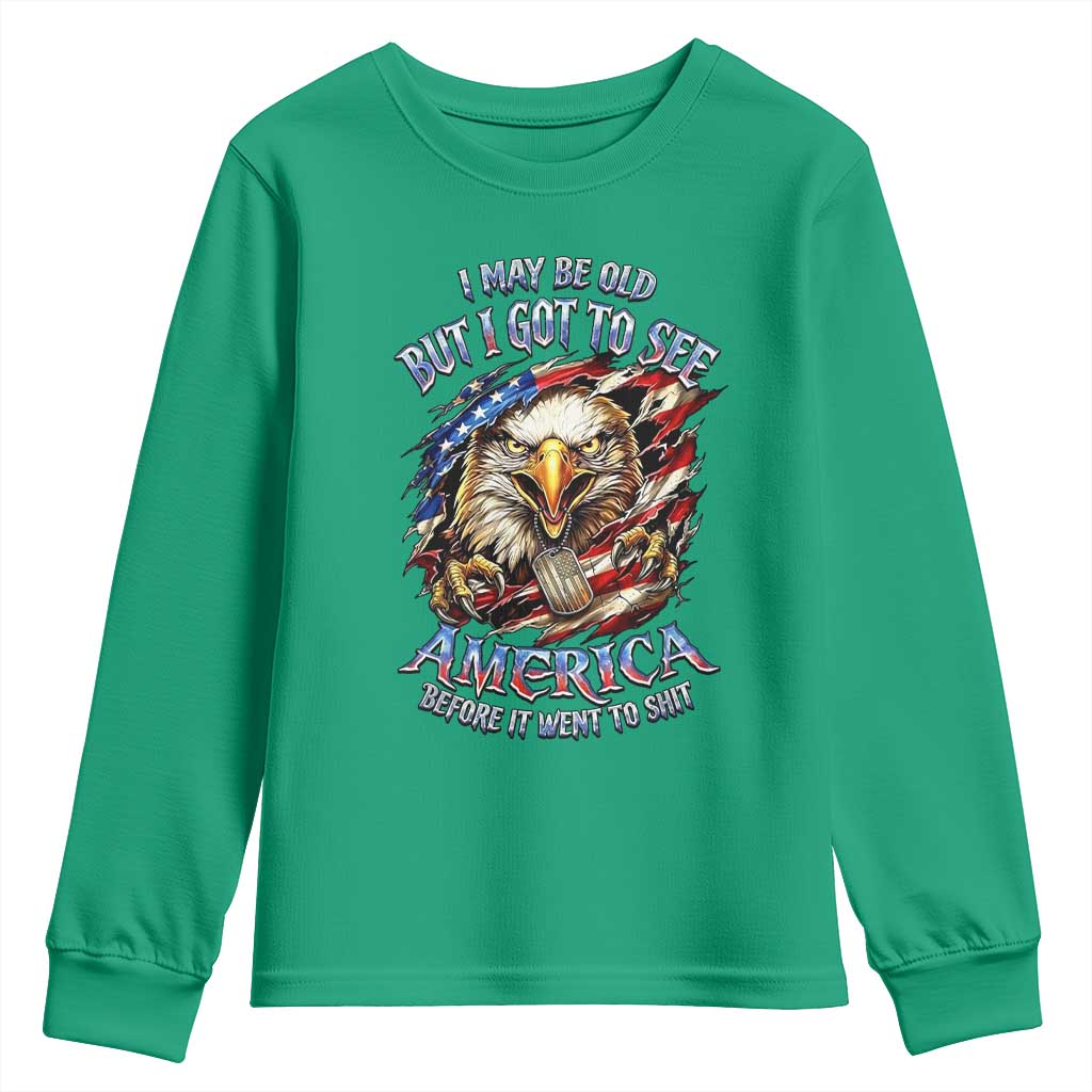 Vintage American Eagle Patriotic Pride Youth Sweatshirt I May Be Old But I Got To See America Freedom Sarcastic Political Humor