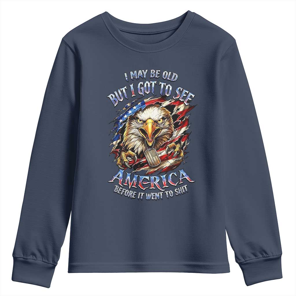 Vintage American Eagle Patriotic Pride Youth Sweatshirt I May Be Old But I Got To See America Freedom Sarcastic Political Humor