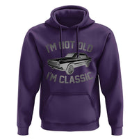 Im Not Old Im Classic Hoodie Retro Dad Funny Vintage Muscle Car Lover Gift for Men TS02