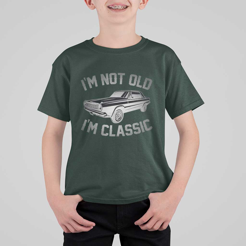 Im Not Old Im Classic T Shirt For Kid Retro Dad Funny Vintage Muscle Car Lover Gift for Men - Wonder Print Shop