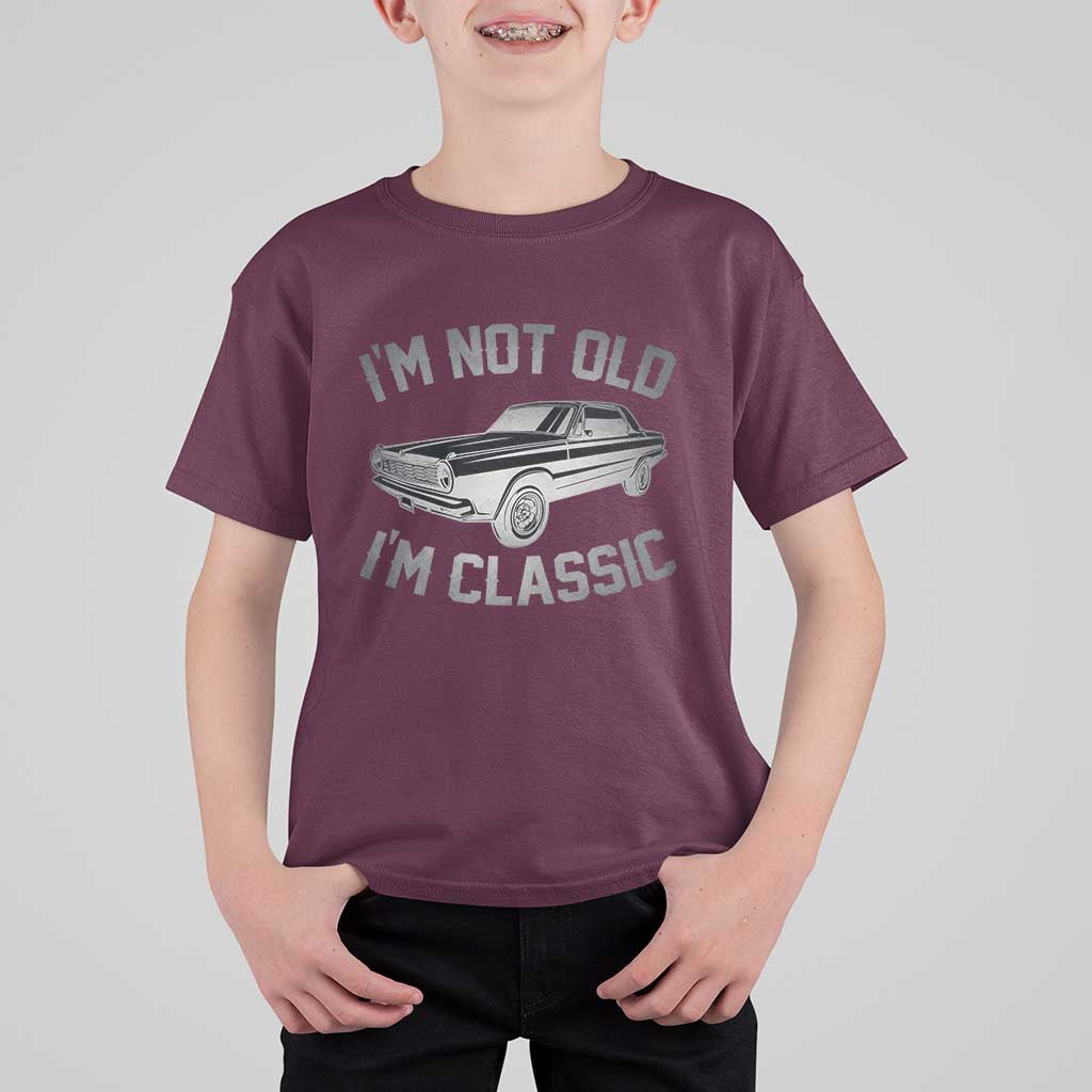Im Not Old Im Classic T Shirt For Kid Retro Dad Funny Vintage Muscle Car Lover Gift for Men - Wonder Print Shop