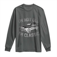 Im Not Old Im Classic Long Sleeve Shirt Retro Dad Funny Vintage Muscle Car Lover Gift for Men - Wonder Print Shop