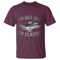 Im Not Old Im Classic T Shirt Retro Dad Funny Vintage Muscle Car Lover Gift for Men TS02