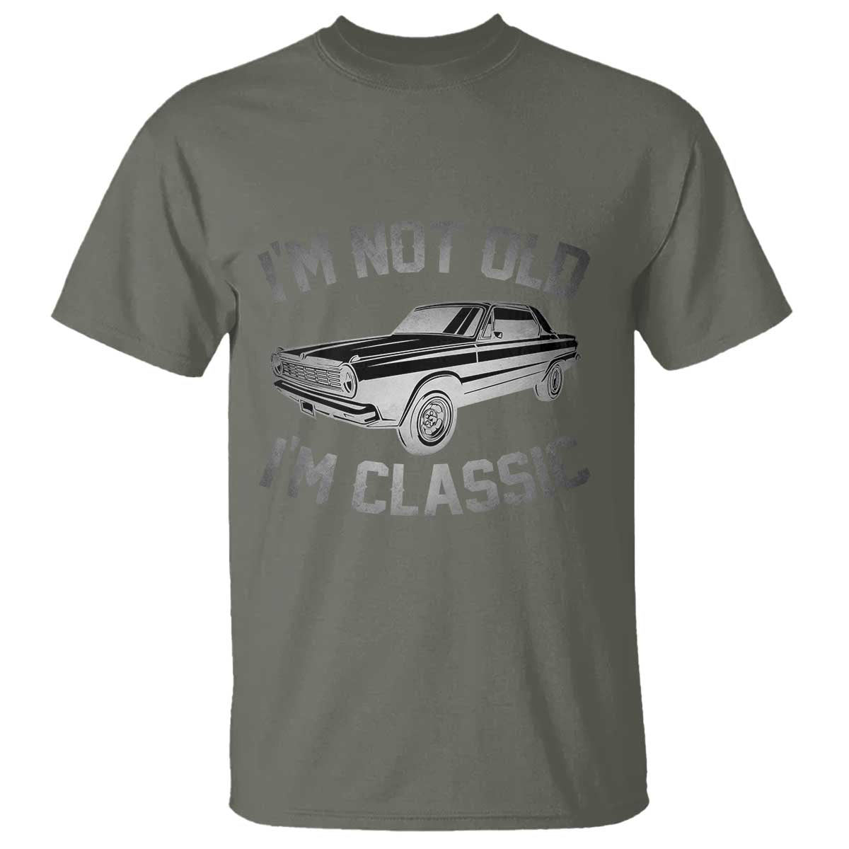 Im Not Old Im Classic T Shirt Retro Dad Funny Vintage Muscle Car Lover Gift for Men TS02