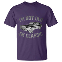 Im Not Old Im Classic T Shirt Retro Dad Funny Vintage Muscle Car Lover Gift for Men TS02