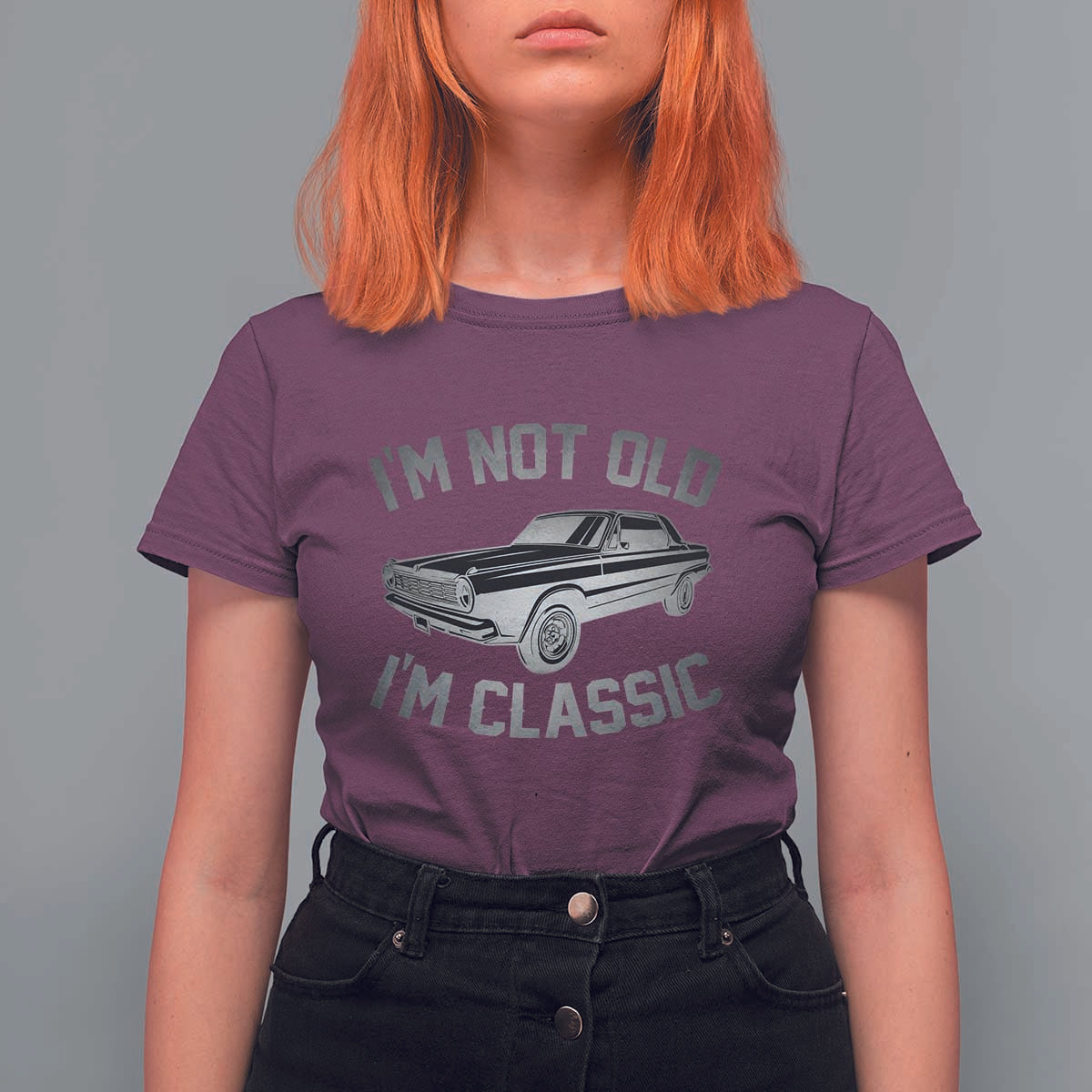 Im Not Old Im Classic T Shirt For Women Retro Dad Funny Vintage Muscle Car Lover Gift for Men - Wonder Print Shop
