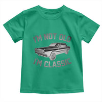 Im Not Old Im Classic Toddler T Shirt Retro Dad Funny Vintage Muscle Car Lover Gift for Men - Wonder Print Shop