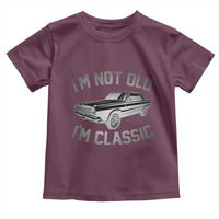 Im Not Old Im Classic Toddler T Shirt Retro Dad Funny Vintage Muscle Car Lover Gift for Men - Wonder Print Shop