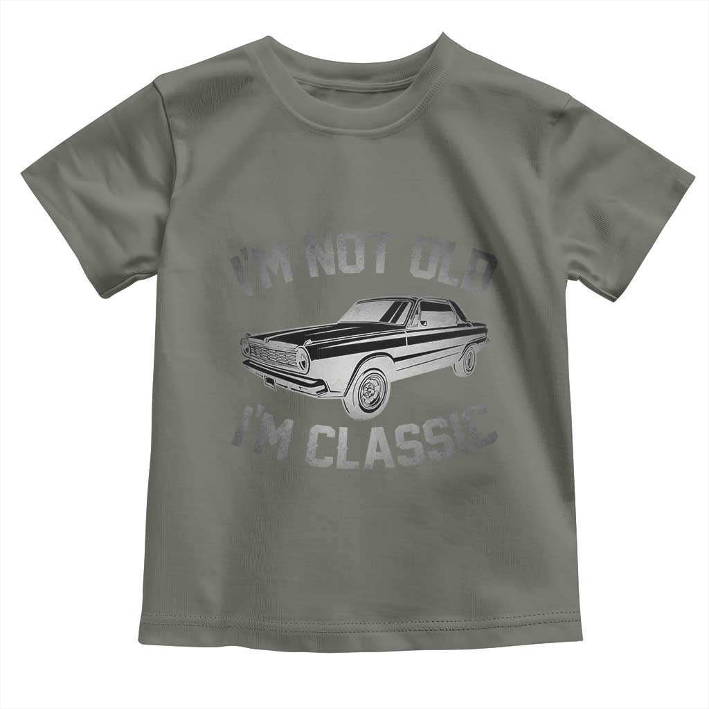 Im Not Old Im Classic Toddler T Shirt Retro Dad Funny Vintage Muscle Car Lover Gift for Men - Wonder Print Shop