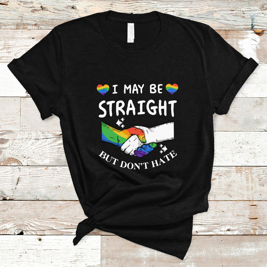 Gay Ally T Shirt I May Be Straight But I Don't Hate LGBT Gay Pride Month Proud Ally - Wonder Print Shop