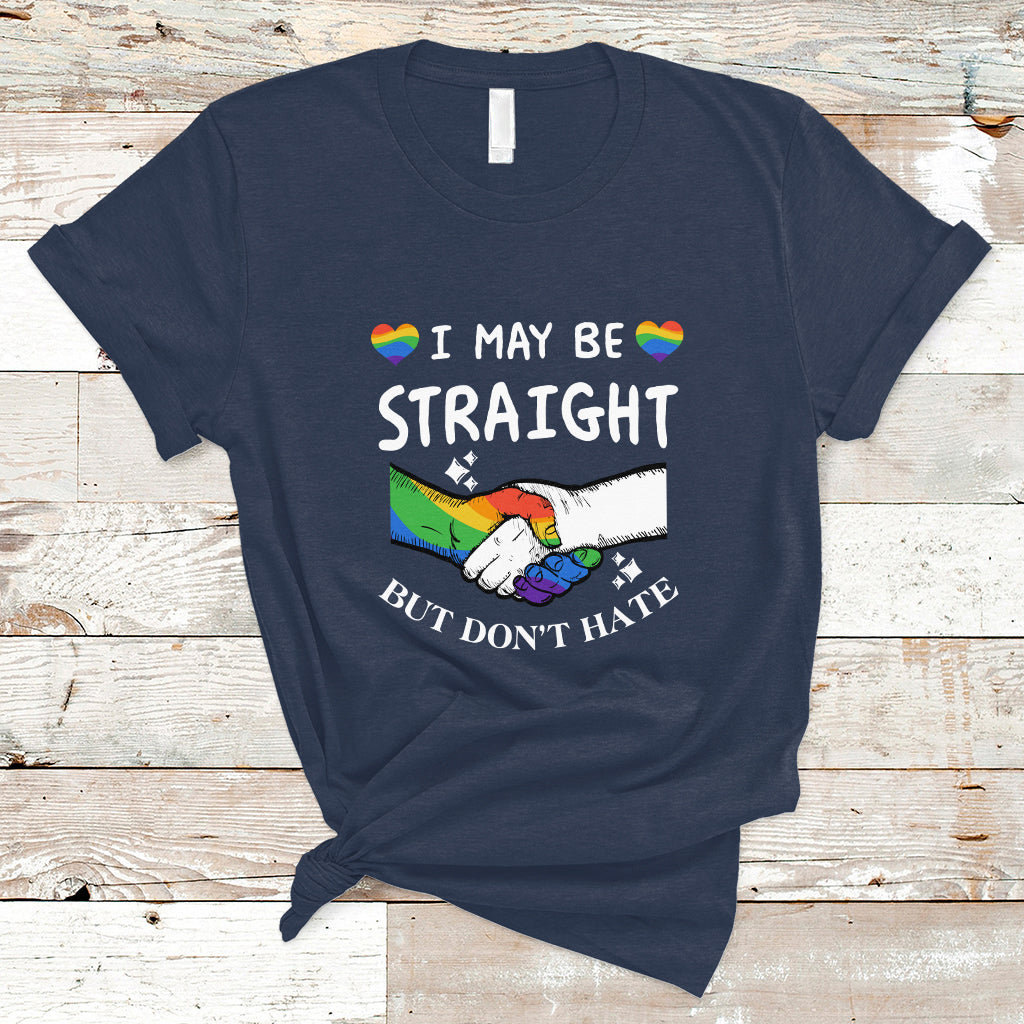 Gay Ally T Shirt I May Be Straight But I Don't Hate LGBT Gay Pride Month Proud Ally - Wonder Print Shop