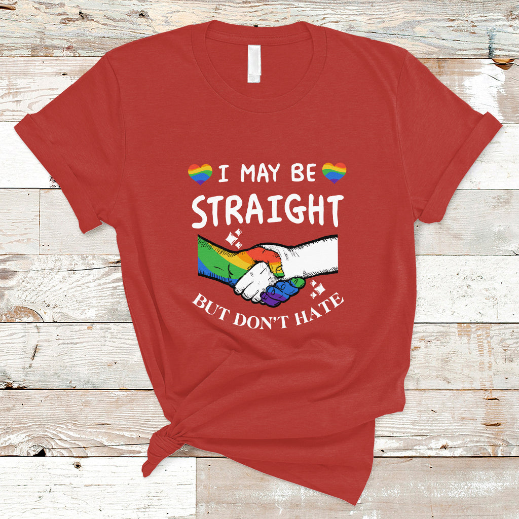Gay Ally T Shirt I May Be Straight But I Don't Hate LGBT Gay Pride Month Proud Ally - Wonder Print Shop