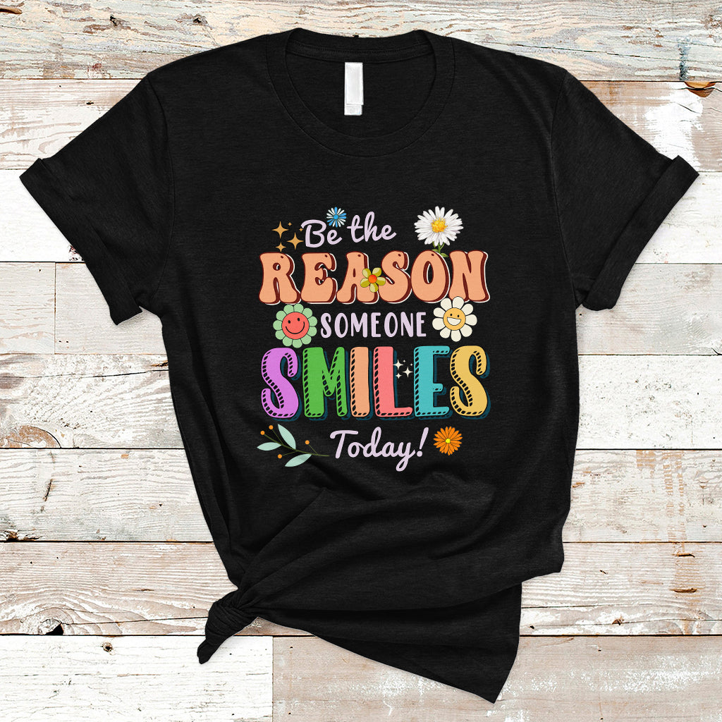 Be The Reason Someone Smiles Today Mental Health Matters Positive Quotes Retro Groovy T Shirt - Wonder Print Shop