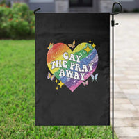 Gay the Pray Away Garden Flag LGBTQIA Say Gay Pride Month - Wonder Print Shop