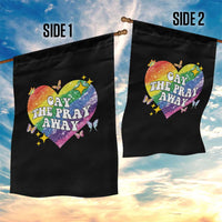 Gay the Pray Away Garden Flag LGBTQIA Say Gay Pride Month - Wonder Print Shop