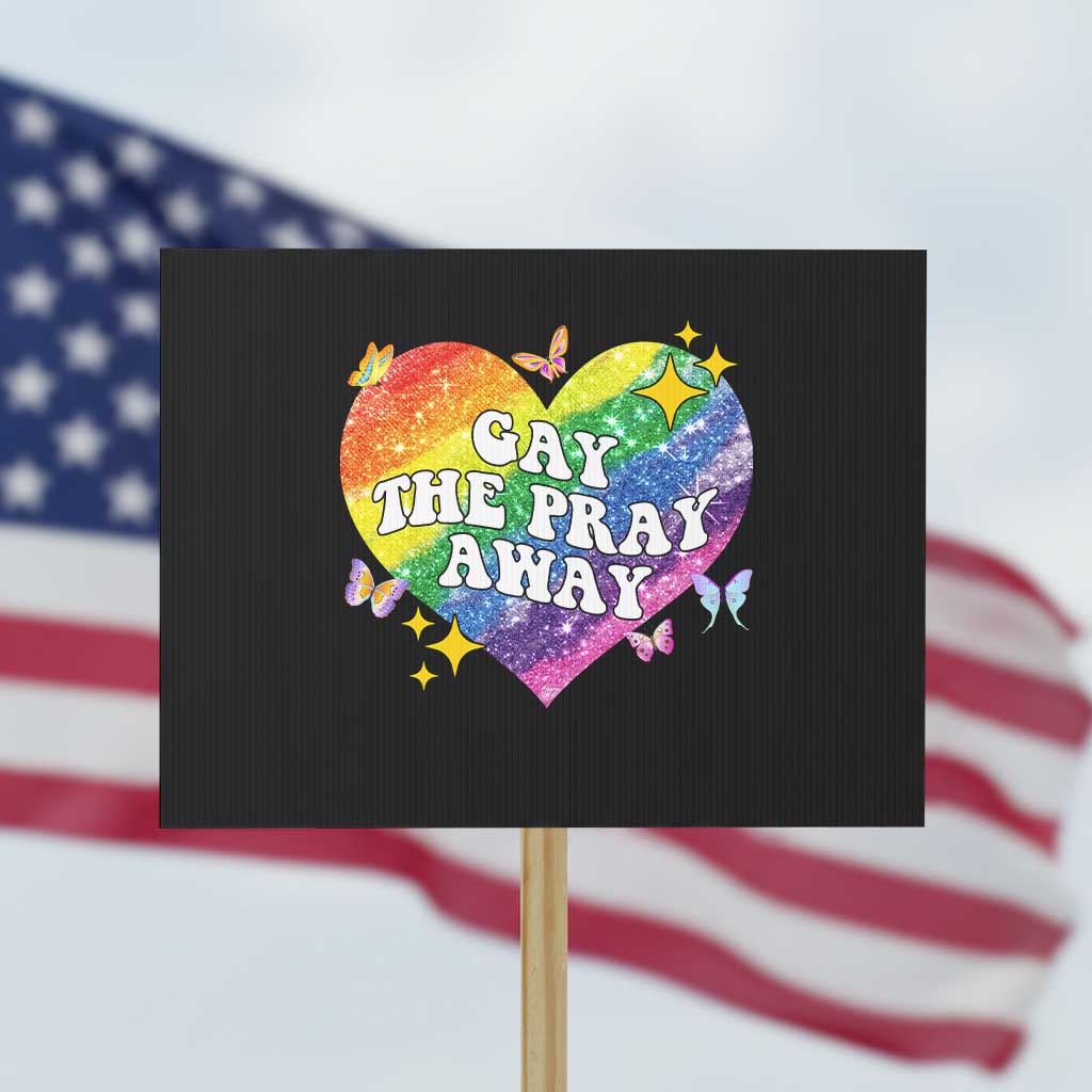 Gay the Pray Away Protest Sign LGBTQIA Say Gay Pride Month - Wonder Print Shop
