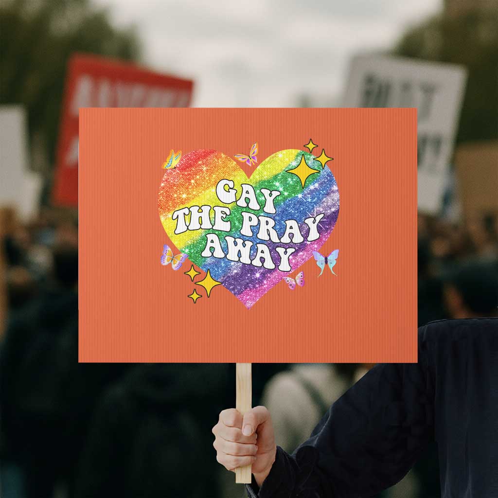 Gay the Pray Away Protest Sign LGBTQIA Say Gay Pride Month - Wonder Print Shop