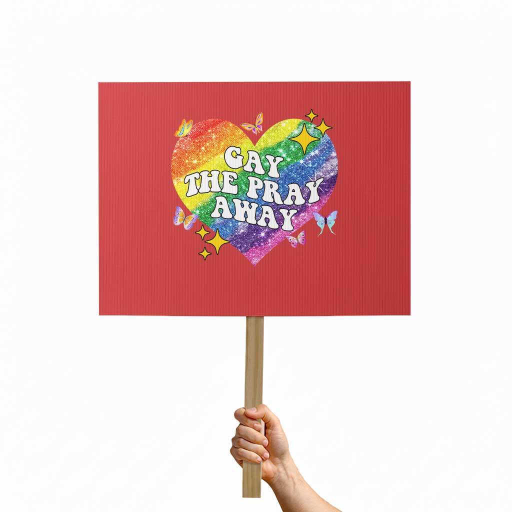 Gay the Pray Away Protest Sign LGBTQIA Say Gay Pride Month - Wonder Print Shop