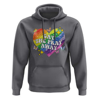 Gay the Pray Away Hoodie LGBTQIA Say Gay Pride Month - Wonder Print Shop