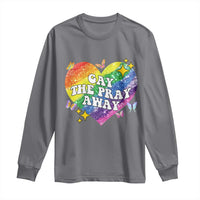 Gay the Pray Away Long Sleeve Shirt LGBTQIA Say Gay Pride Month - Wonder Print Shop