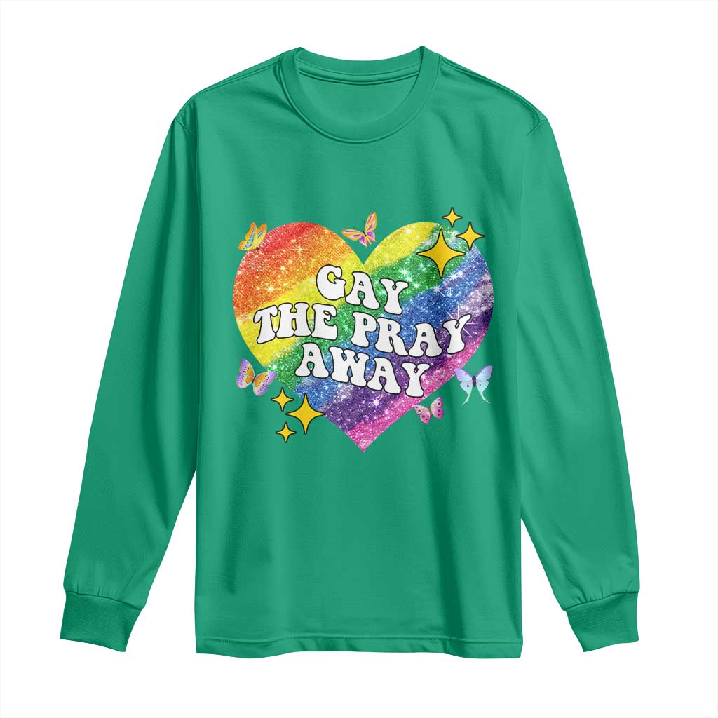 Gay the Pray Away Long Sleeve Shirt LGBTQIA Say Gay Pride Month - Wonder Print Shop