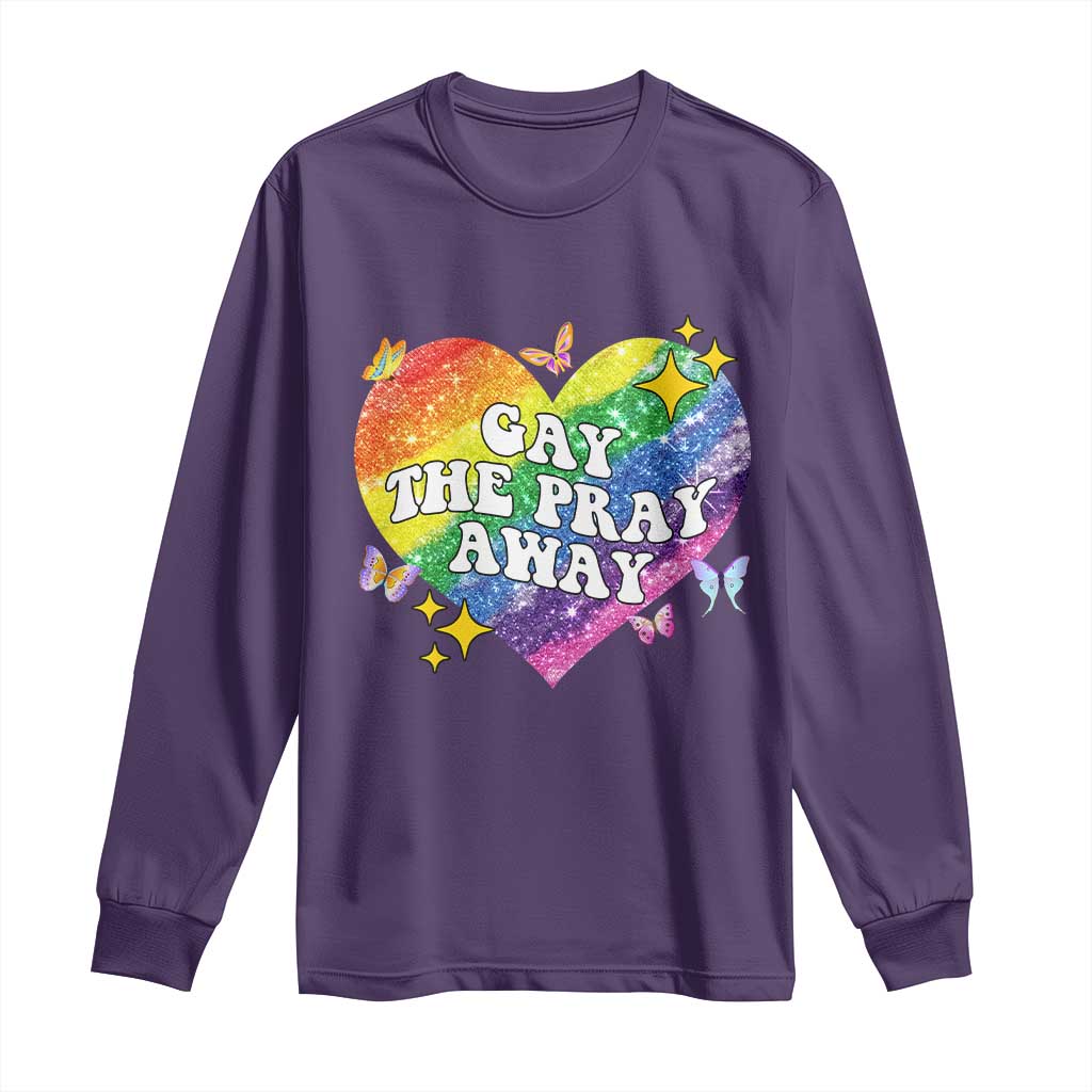 Gay the Pray Away Long Sleeve Shirt LGBTQIA Say Gay Pride Month - Wonder Print Shop