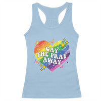 Gay the Pray Away Racerback Tank Top LGBTQIA Say Gay Pride Month - Wonder Print Shop
