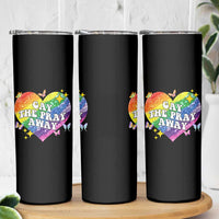Gay the Pray Away Skinny Tumbler LGBTQIA Say Gay Pride Month - Wonder Print Shop