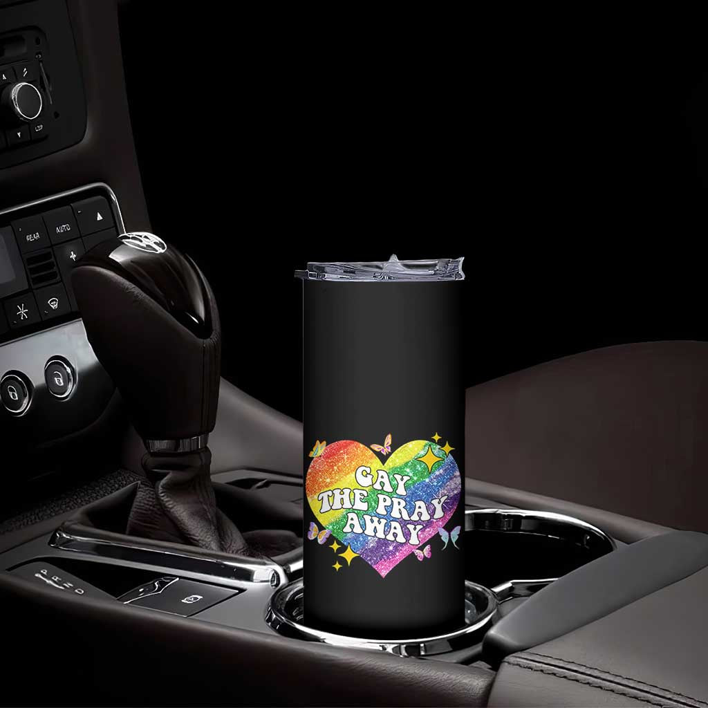Gay the Pray Away Skinny Tumbler LGBTQIA Say Gay Pride Month - Wonder Print Shop