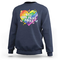 Gay the Pray Away Sweatshirt LGBTQIA Say Gay Pride Month - Wonder Print Shop