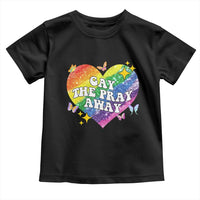 Gay the Pray Away Toddler T Shirt LGBTQIA Say Gay Pride Month - Wonder Print Shop