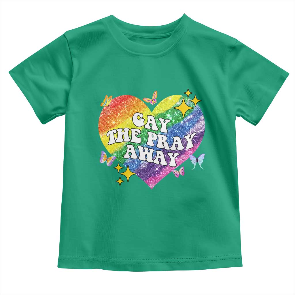 Gay the Pray Away Toddler T Shirt LGBTQIA Say Gay Pride Month - Wonder Print Shop