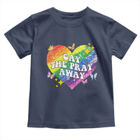 Gay the Pray Away Toddler T Shirt LGBTQIA Say Gay Pride Month - Wonder Print Shop