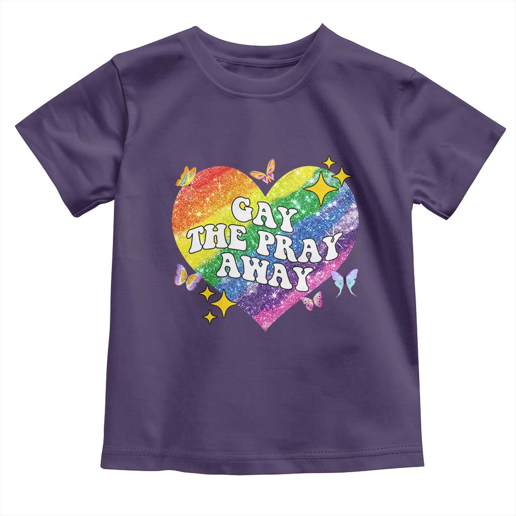 Gay the Pray Away Toddler T Shirt LGBTQIA Say Gay Pride Month - Wonder Print Shop