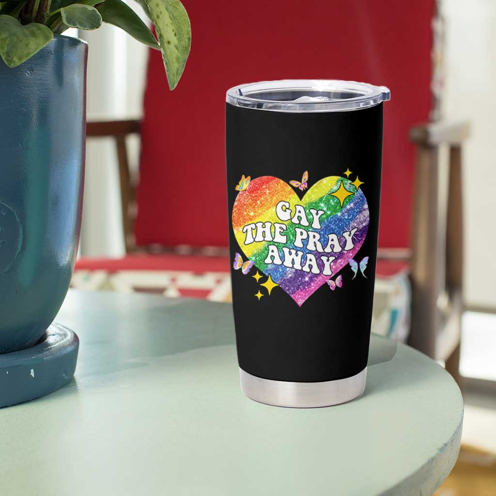 Gay the Pray Away Tumbler Cup LGBTQIA Say Gay Pride Month - Wonder Print Shop