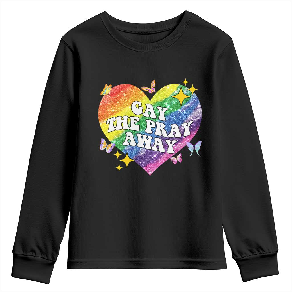 Gay the Pray Away Youth Sweatshirt LGBTQIA Say Gay Pride Month - Wonder Print Shop
