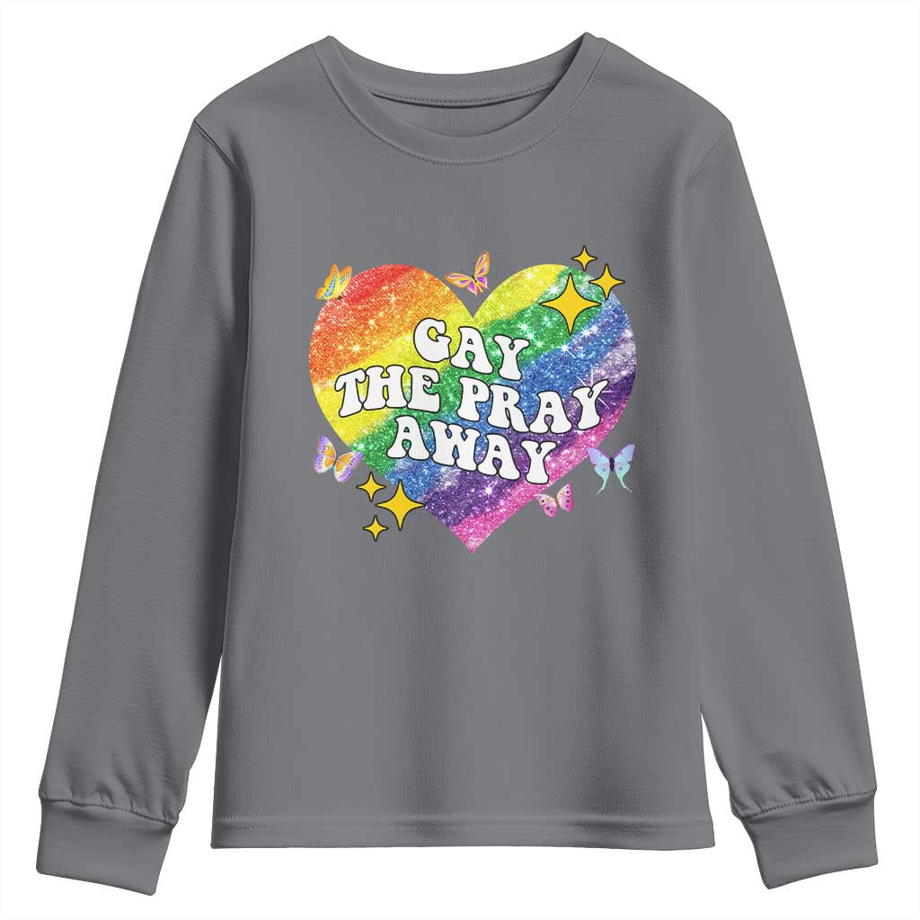 Gay the Pray Away Youth Sweatshirt LGBTQIA Say Gay Pride Month - Wonder Print Shop
