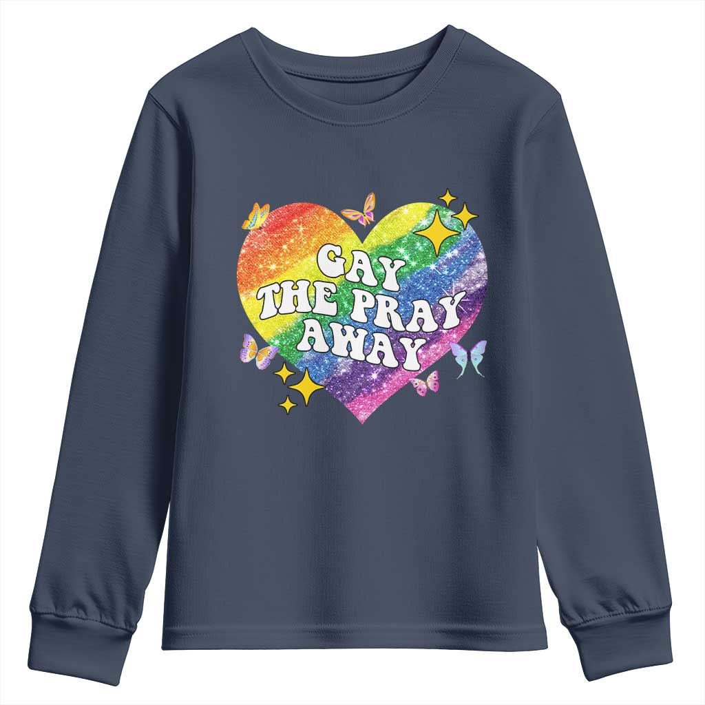 Gay the Pray Away Youth Sweatshirt LGBTQIA Say Gay Pride Month - Wonder Print Shop