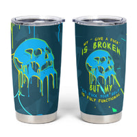 Grafity Skull Tumbler Cup My Give A Fuck Is Broken But My Go Fck Your Self - Wonder Print Shop