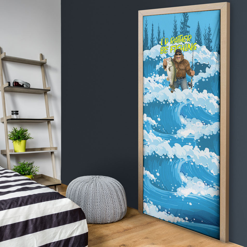 Bigfoot Sasquatch I'd Rather Be Fishing Door Cover Funny Angler Humorous Outdoors Graphic Art