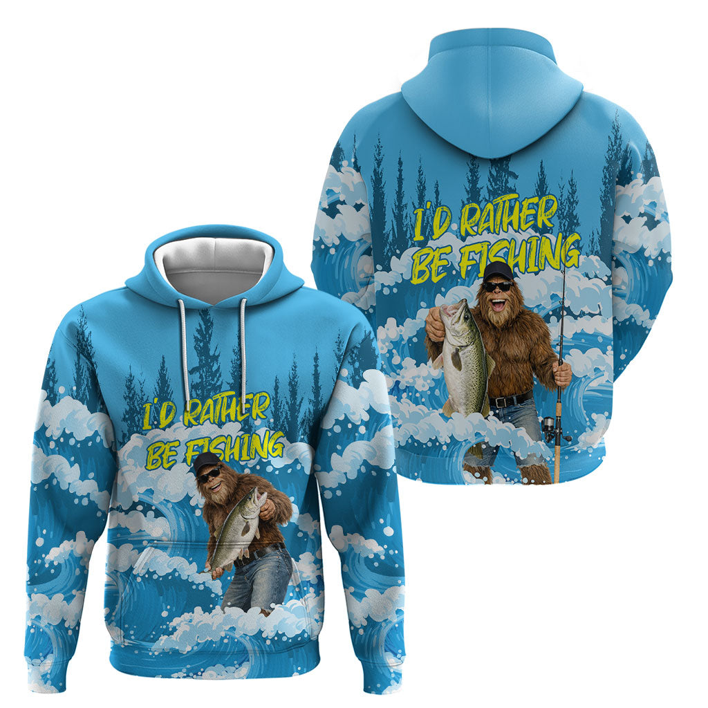 Bigfoot Sasquatch I'd Rather Be Fishing Hoodie Funny Angler Humorous Outdoors Graphic Art