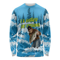 Bigfoot Sasquatch I'd Rather Be Fishing Long Sleeve Shirt Funny Angler Humorous Outdoors Graphic Art