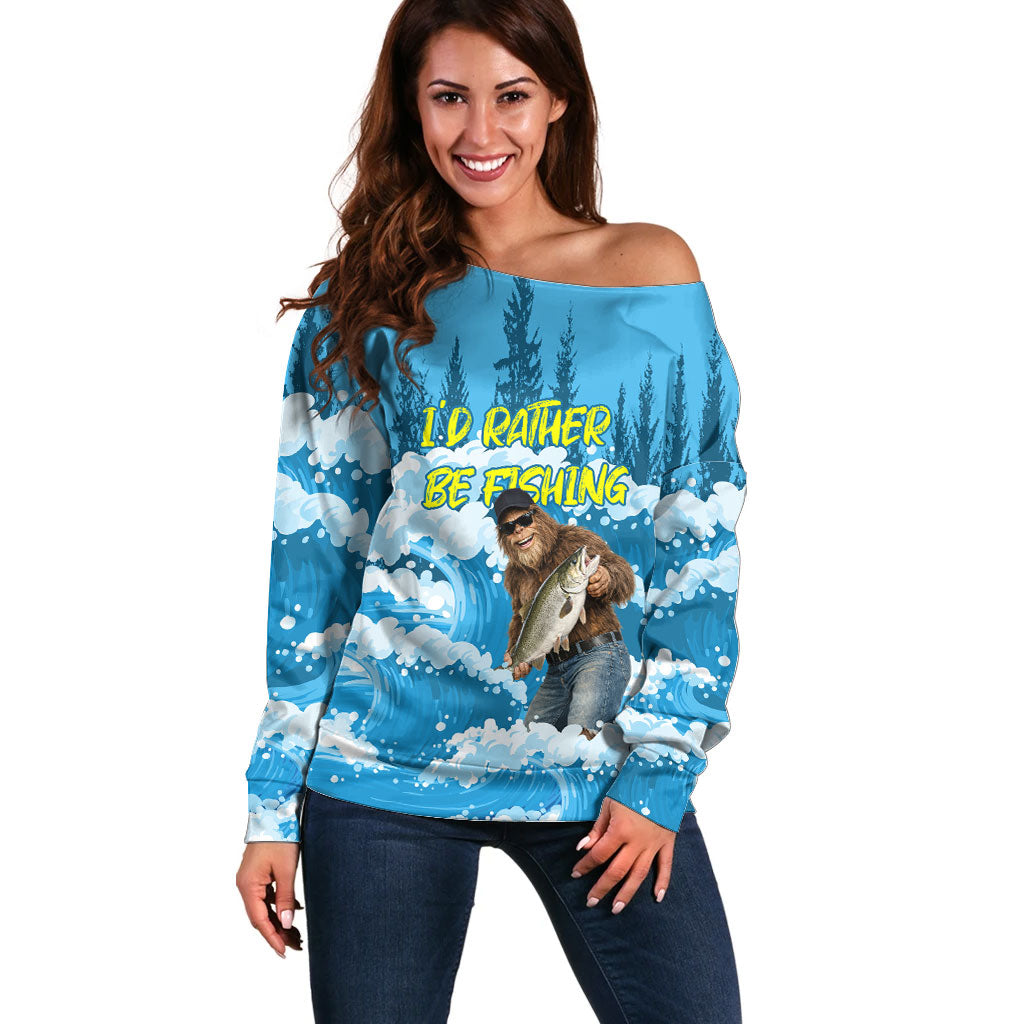 Bigfoot Sasquatch I'd Rather Be Fishing Off Shoulder Sweater Funny Angler Humorous Outdoors Graphic Art
