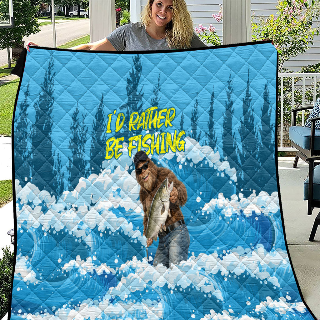 Bigfoot Sasquatch I'd Rather Be Fishing Quilt Funny Angler Humorous Outdoors Graphic Art