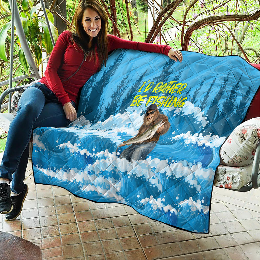 Bigfoot Sasquatch I'd Rather Be Fishing Quilt Funny Angler Humorous Outdoors Graphic Art