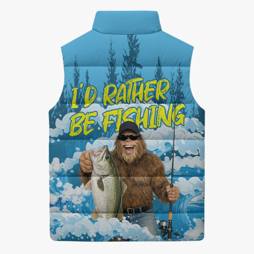 Bigfoot Sasquatch I'd Rather Be Fishing Sleeveless Puffer Jacket Funny Angler Humorous Outdoors Graphic Art