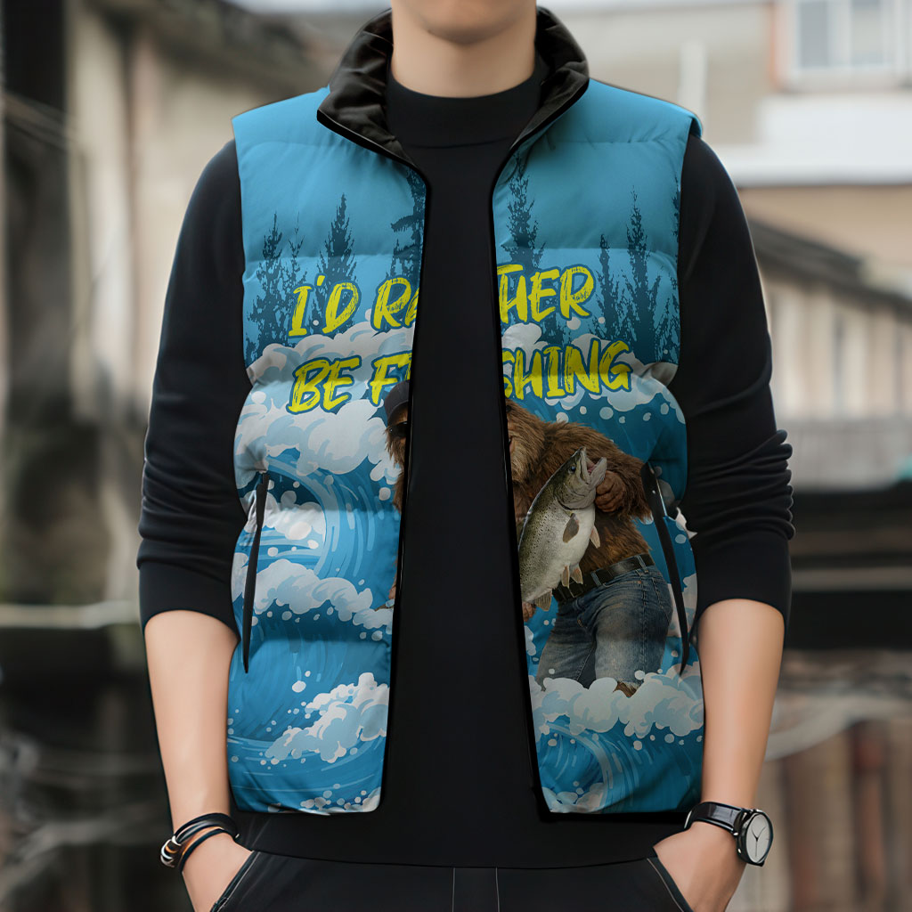 Bigfoot Sasquatch I'd Rather Be Fishing Sleeveless Puffer Jacket Funny Angler Humorous Outdoors Graphic Art