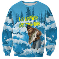 Bigfoot Sasquatch I'd Rather Be Fishing Sweatshirt Funny Angler Humorous Outdoors Graphic Art