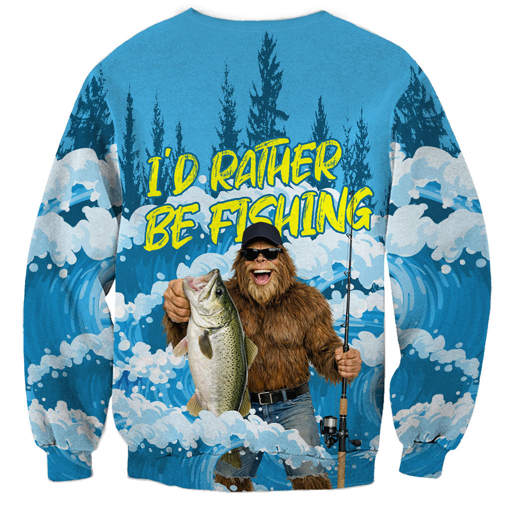 Bigfoot Sasquatch I'd Rather Be Fishing Sweatshirt Funny Angler Humorous Outdoors Graphic Art